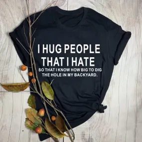 I Hug People I Hate Grunge Graphic Tops Tees